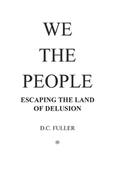 Paperback We the People: Escaping the Land of Delusion Book