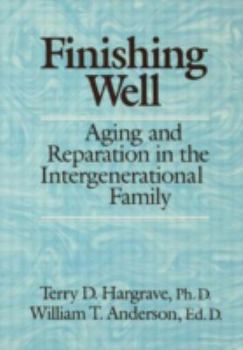Hardcover Finishing Well: Aging and Reparation in the Intergenerational Family Book