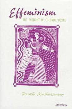 Hardcover Effeminism: The Economy of Colonial Desire Book