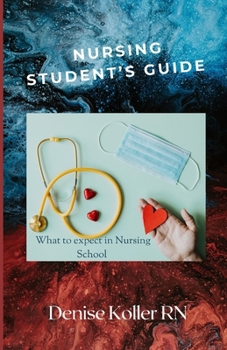 Paperback Nursing Student's Guide: What To Expect In Nursing School Book