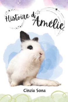 Paperback Histoire d'Amélie: Petite Lapine Différemment Poilue [French] Book