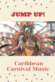Paperback Jump Up!: Caribbean Carnival Music: Caribbean Popular Music Book