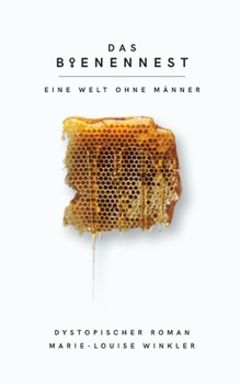 Paperback Das Bienennest: Eine Welt ohne Männer [German] Book