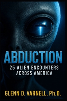 Abduction: 25 Alien Encounters Across America (Paranormal America)