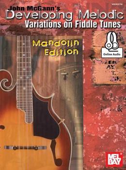 Paperback John McGann's Developing Melodic Variations on Fiddle Tunes Book