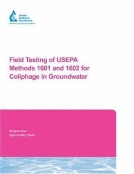 Paperback Field Testing Of Usepa Methods 1601 And 1602 For Coliphage In Groundwater Book