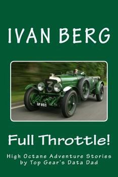 Paperback Full Throttle: High Octane Adventure Stories by Top Gear's Data Dad Book