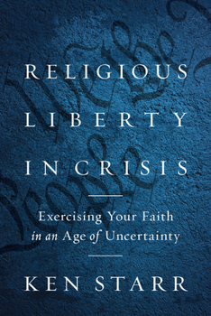 Hardcover Religious Liberty in Crisis: Exercising Your Faith in an Age of Uncertainty Book