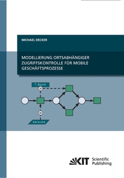 Paperback Modellierung ortsabhängiger Zugriffskontrolle für mobile Geschäftsprozesse [German] Book