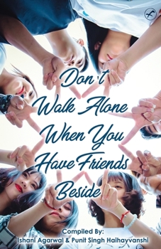 Paperback Don't Walk Alone, When You Have Friends Beside Book