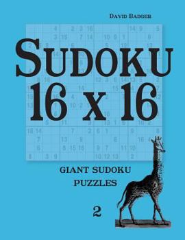 Paperback Sudoku 16 X 16: Giant Sudoku Puzzles 2 Book