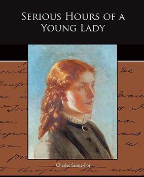 Paperback Serious Hours of a Young Lady Book