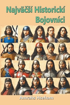 Najväčsí Historickí Bojovníci