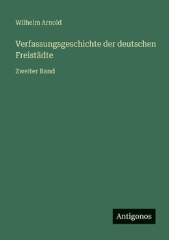 Paperback Verfassungsgeschichte der deutschen Freistädte: Zweiter Band [German] Book