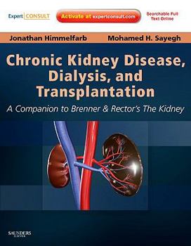 Hardcover Chronic Kidney Disease, Dialysis, and Transplantation: A Companion to Brenner and Rector's the Kidney Book