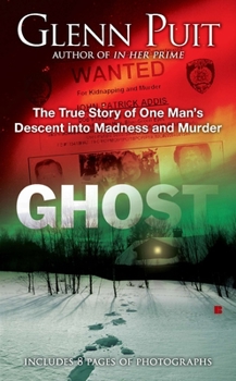 Mass Market Paperback Ghost: The True Story of One Man's Descent Into Madness and Murder Book
