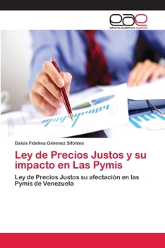 Paperback Ley de Precios Justos y su impacto en Las Pymis [Spanish] Book