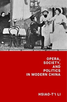 Hardcover Opera, Society, and Politics in Modern China Book