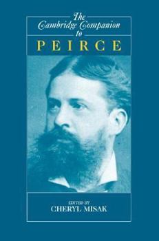 The Cambridge Companion to Peirce - Book  of the Cambridge Companions to Philosophy