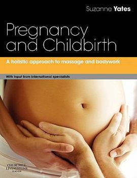 Paperback Pregnancy and Childbirth: A Holistic Approach to Massage and Bodywork Book