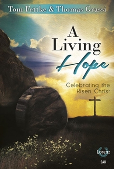 A Living Hope: Celebrating the Risen Christ