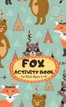 Fox Activity Book for Kids Ages 4-8 Stocking Stuffers Pocket Edition: Nature Theme A Fun Kid Workbook Game for Learning, Coloring, Mazes, Sudoku and More! Best Holiday and Birthday Gift Idea
