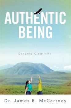 Paperback Authentic Being: Dynamic Creativity Book