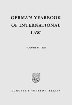 German Yearbook of International Law / Jahrbuch Fur Internationales Recht: Vol. 57 (214)