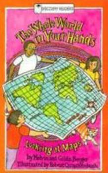 Paperback The Whole World in Your Hands: Looking at Maps Book