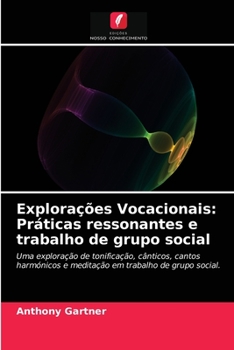 Paperback Explorações Vocacionais: Práticas ressonantes e trabalho de grupo social [Portuguese] Book