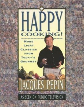 Paperback Happy Cooking: More Light Classics from Today's Gourmet Book