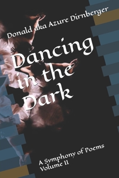 Paperback Dancing in the Dark: A Symphony of Poems Volume II Book