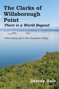 Paperback The Clarks of Willsborough Point: There is a world beyond Book
