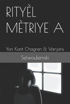 Paperback Rityèl Mètrye a: Yon Kont Chagren & Vanjans [French] Book
