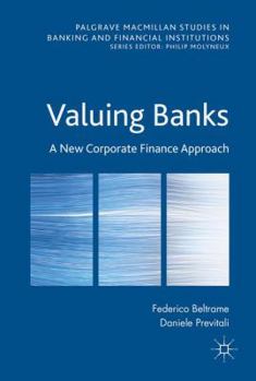 Hardcover Valuing Banks: A New Corporate Finance Approach Book