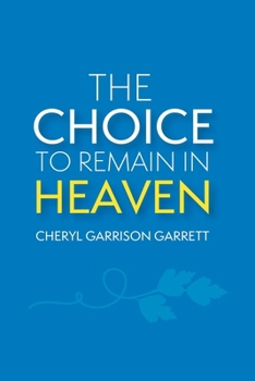 Paperback The Choice to Remain in Heaven Book
