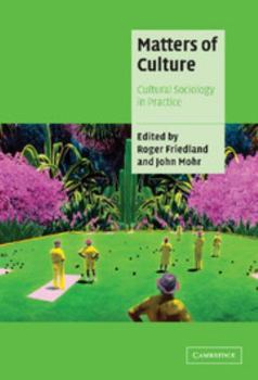 Hardcover Matters of Culture: Cultural Sociology in Practice Book