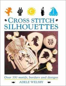 Hardcover Cross Stitch Silhouettes: Over 350 Motifs, Borders and Designs Book