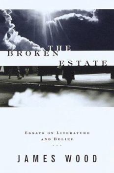 Hardcover The Broken Estate: Essays on Literature and Belief Book