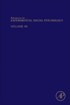 Hardcover Advances in Experimental Social Psychology: Volume 45 Book