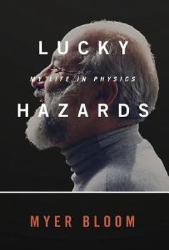 Hardcover Lucky Hazards: My Life in Physics Book