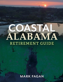 Paperback Coastal Alabama Retirement Guide: Volume 1 Book