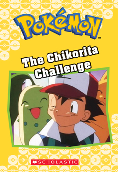Paperback The Chikorita Challenge (Pokémon Classic Chapter Book #11): Volume 21 Book