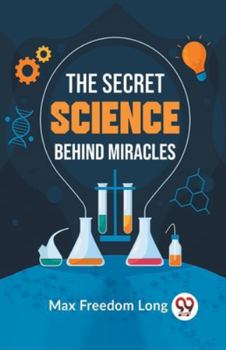 Paperback The Secret Science Behind Miracles Book