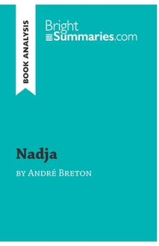 Paperback Nadja by André Breton (Book Analysis): Detailed Summary, Analysis and Reading Guide Book