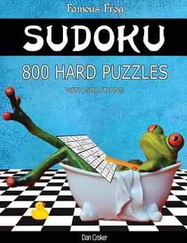 Paperback Famous Frog Sudoku 800 Hard Puzzles With Solutions: A Bathroom Sudoku Series 2 Book