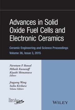 Hardcover Advances in Solid Oxide Fuel Cells and Electronic Ceramics, Volume 36, Issue 3 Book