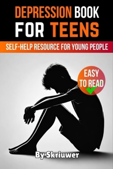 Paperback Depression Book for Teens: A Self-Help Resource for Young People Book