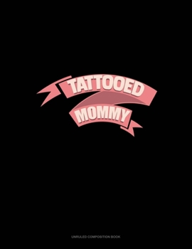 Paperback Tattooed Mommy: Unruled Composition Book