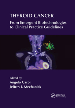 Paperback Thyroid Cancer: From Emergent Biotechnologies to Clinical Practice Guidelines Book